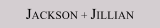 Jackson + Jillian